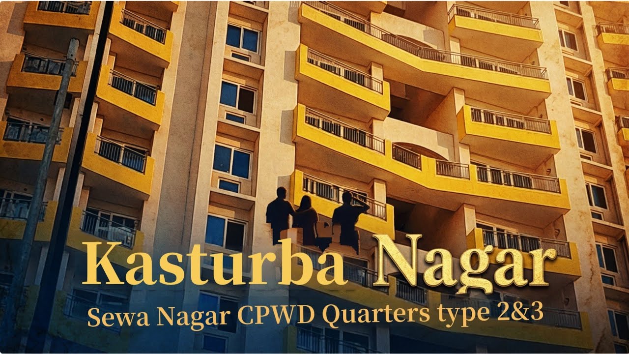 Kasturba Nagar type 2 CPWD Quarters|| Sewa Nagar type 2 CPWD Quarters|| Kasturba Nagar redevelopment