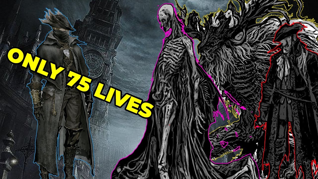 Bloodborne ALL BOSSES but only 75 Lives