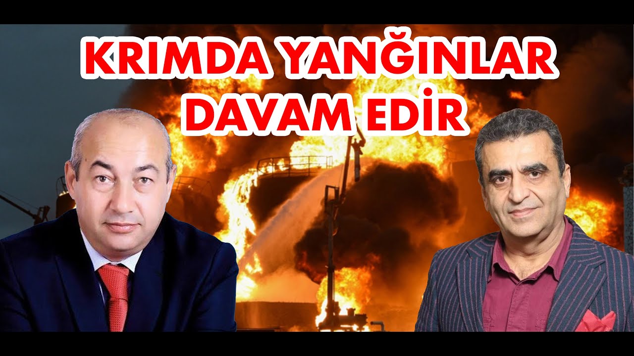 Krımda yanğınlar davam edir, Putin sözünü tuta bilmədi - Xəqani Cəfərli ilə DEBAT