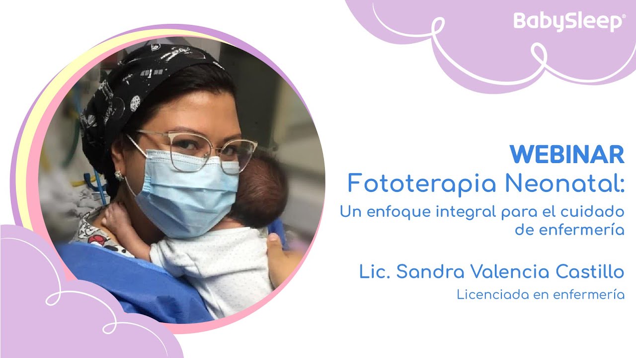 Fototerapia Neonatal: Un enfoque integral para el cuidado de enfermería | Lic. Sandra Valencia