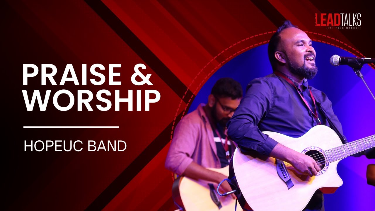Praise & Worship | HopeUC Band | LeadTalks Hyderabad 2018