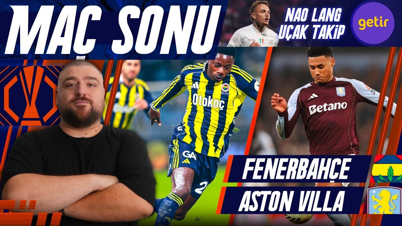 Fenerbahçe-Aston Villa | Maç Sonu Değerlendirmesi