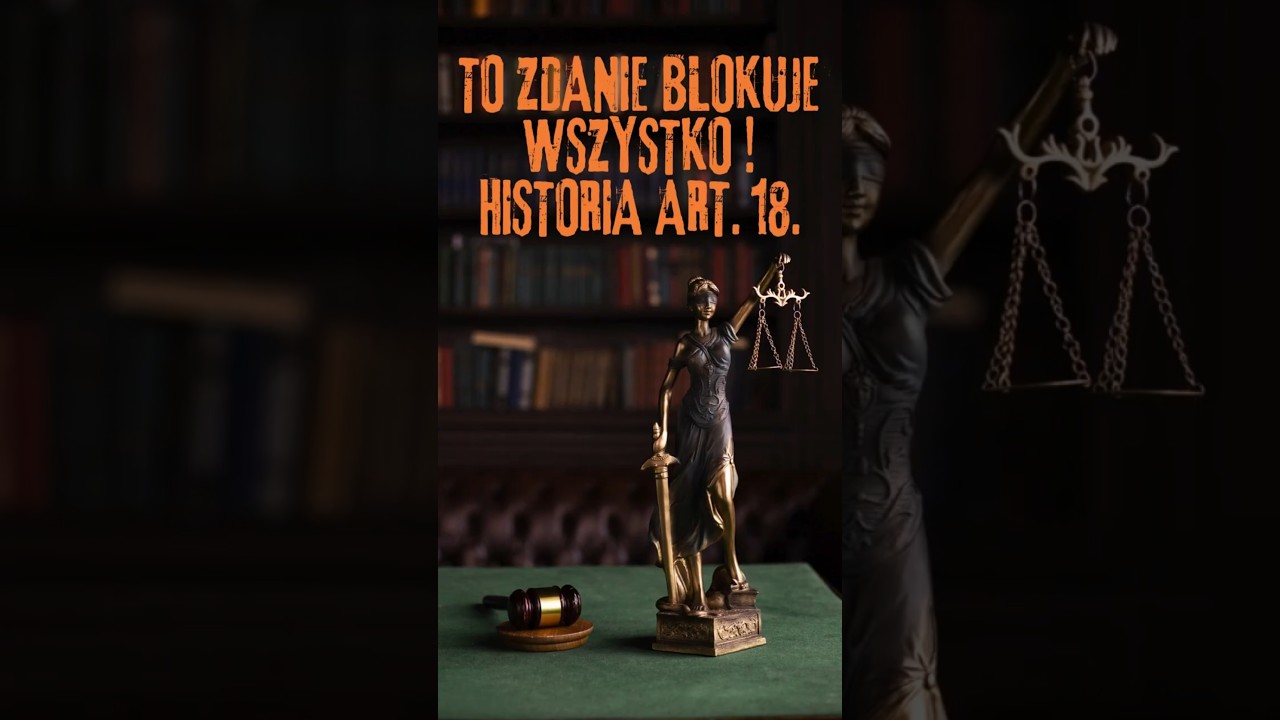HISTORIA ART. 18. Dodane zdanie kt&oacute;re zmienia WSZYSTKO!