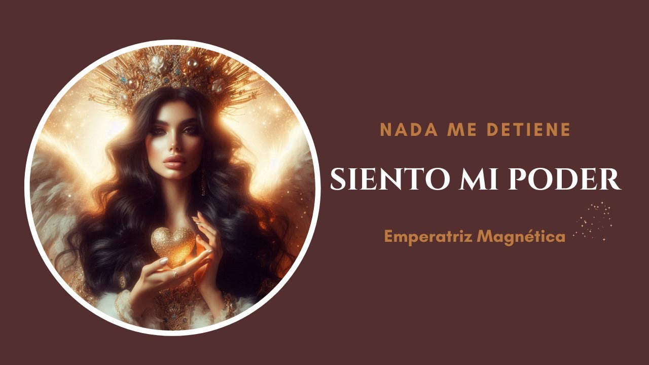 Siento mi Poder –  Nada me detiene, todo es mío