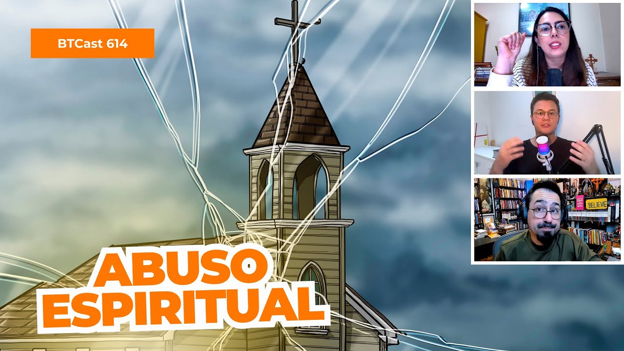 Abuso espiritual - BTCast 614