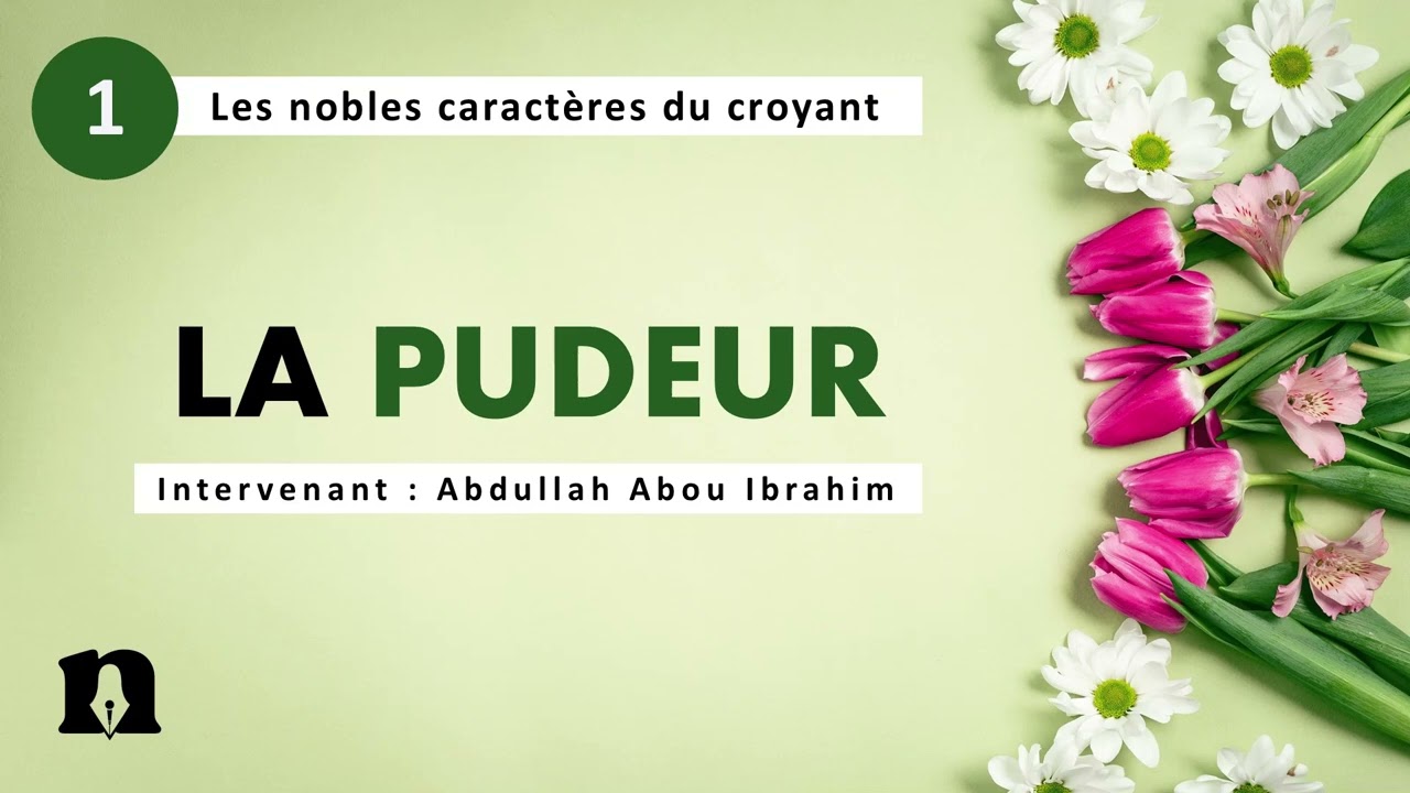 01- La pudeur | Série sur les nobles caractères du croyant