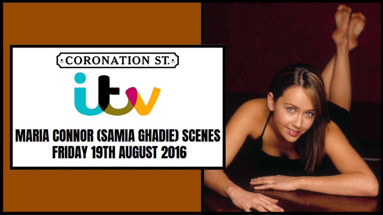 Coronation Street - Maria Connor (Samia Ghadie) scenes | Friday 19th August 2016