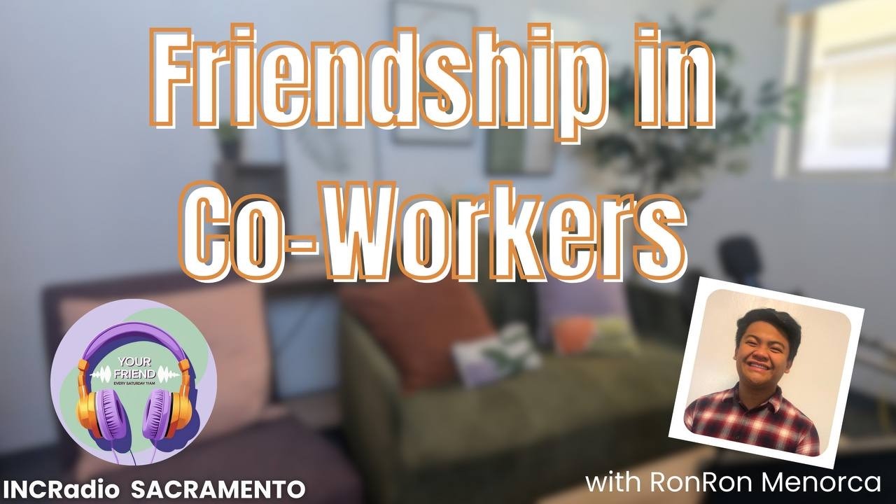 Friendship in Co-Workers | Your Friend From Sacramento