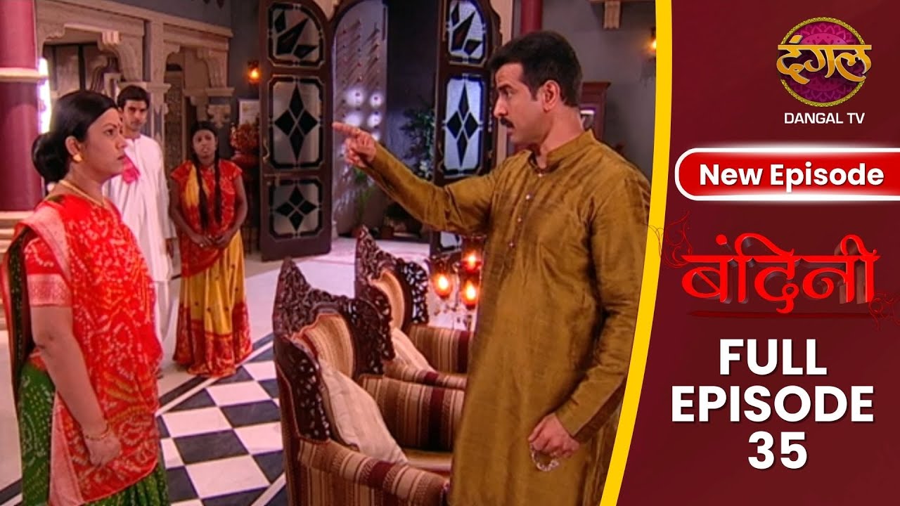 Bandini | Full Episode 35 | Full HD 