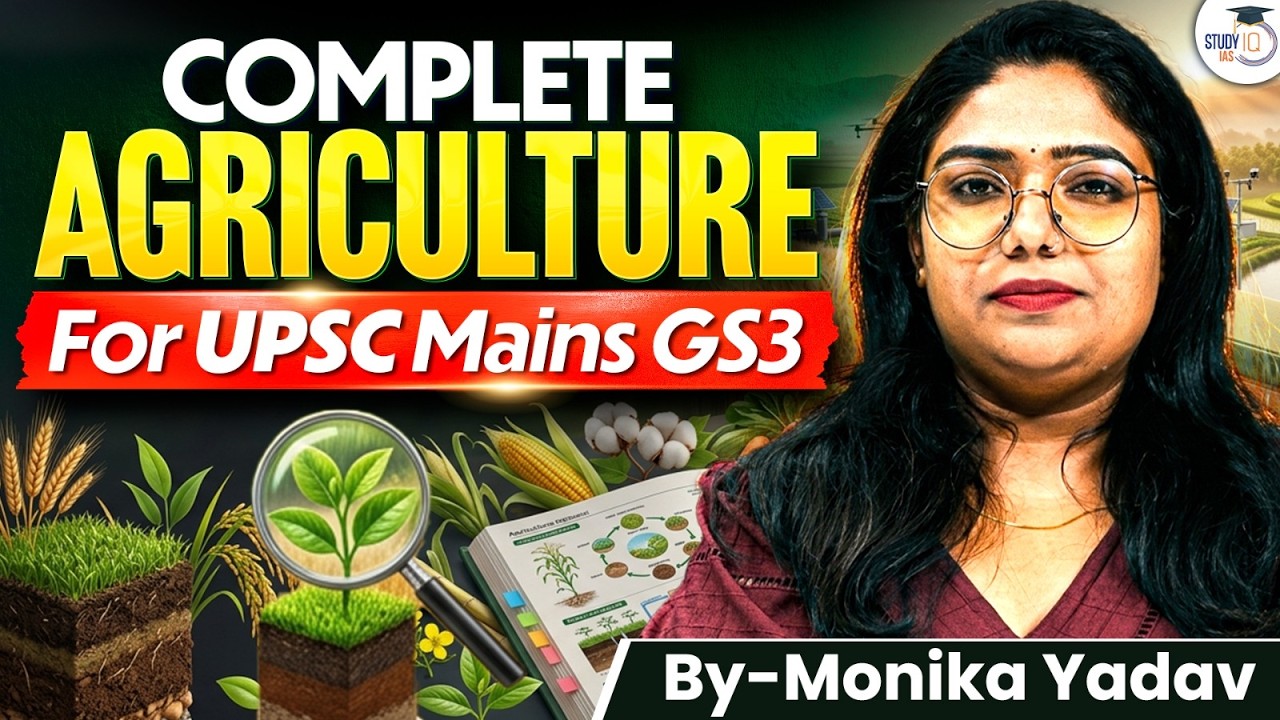 Complete Agriculture for UPSC GS Paper 3 in One Shot | Mains 2026&ndash;27 Revision Marathon | StudyIQ IAS