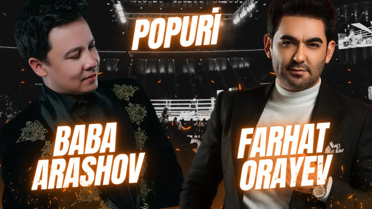 Lebap Ýyldyzlar - Popuri (Baba Arashov, Farhat Orayev) @babaarashovoffical @FarhatOrayev