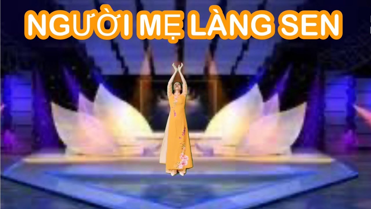 MÚA ĐƠN / NGƯỜI MẸ LÀNG SEN / BẢN MÚA TAY