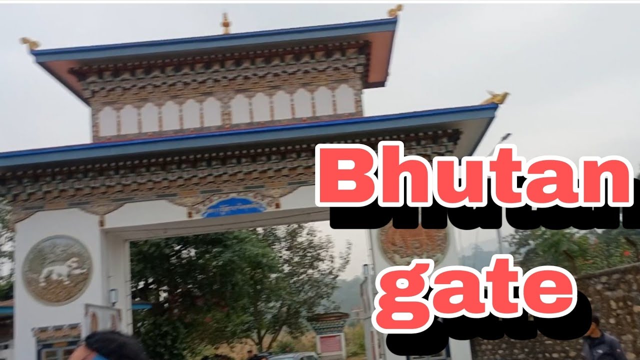 Bhutan Border Bhairabkunda Bhutan gate entry