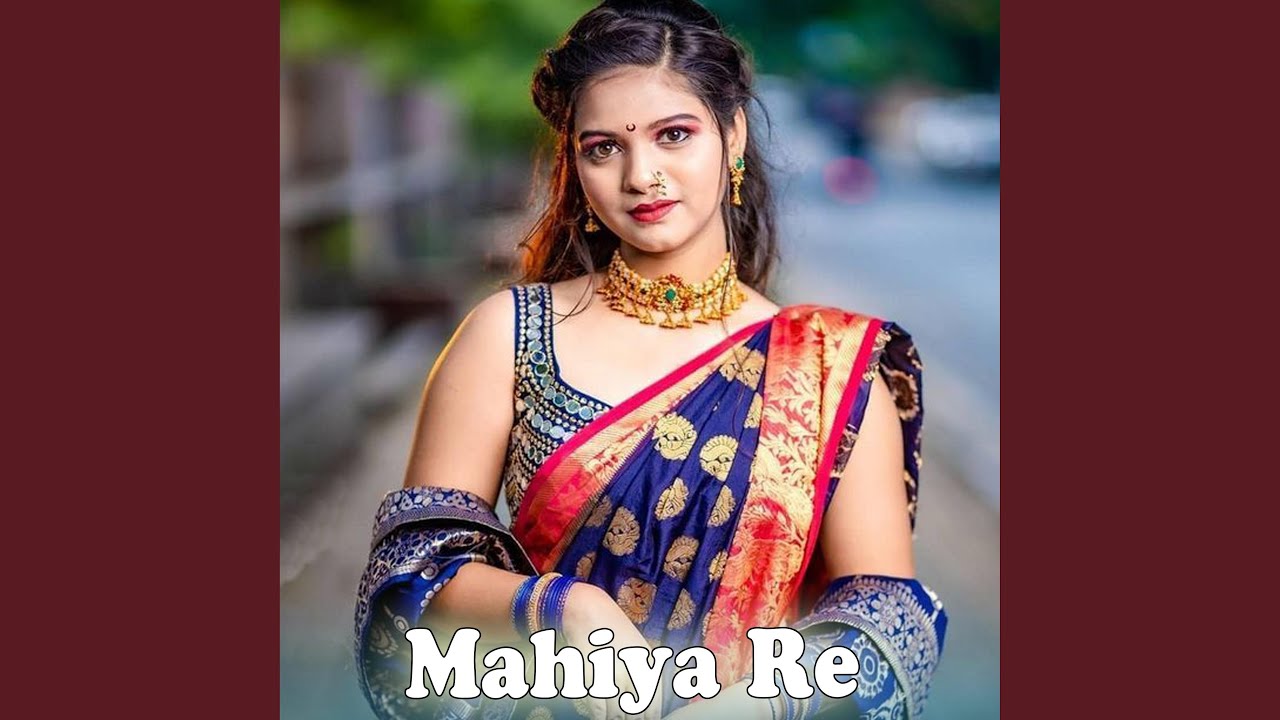 Mahiya Re