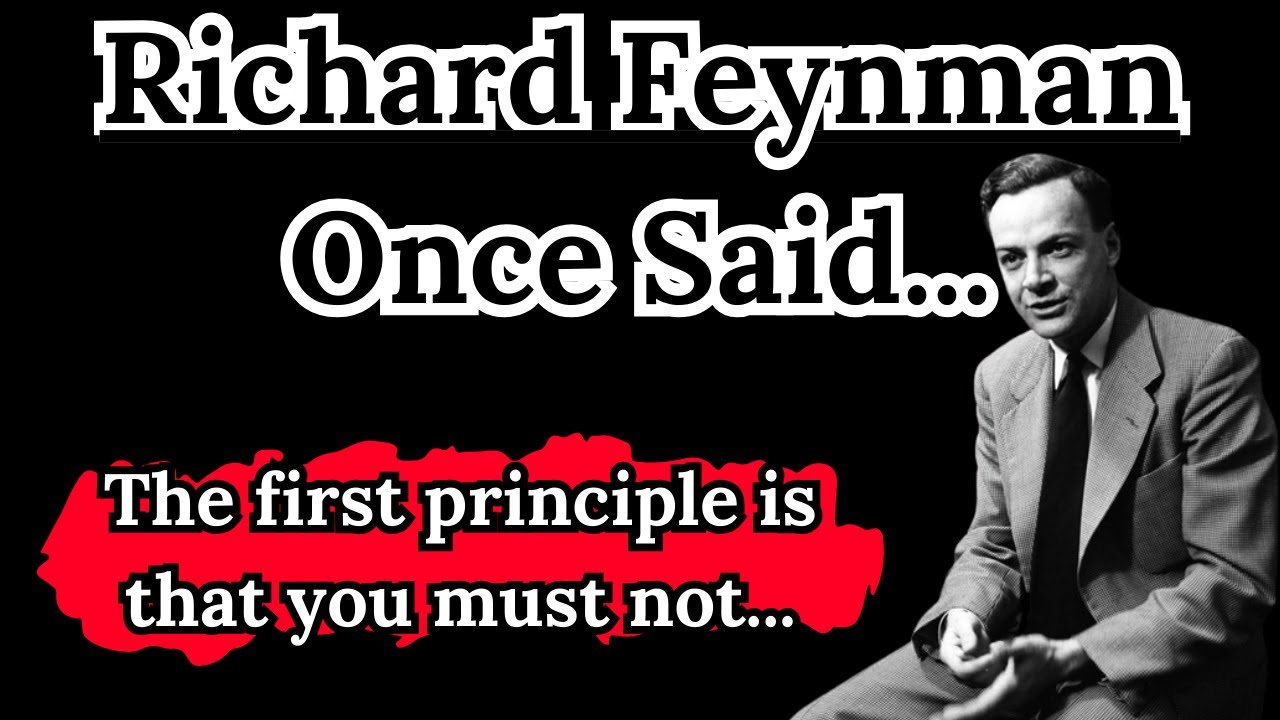 Richard Feynman Once Said -  Motivational | Inspirational quotes