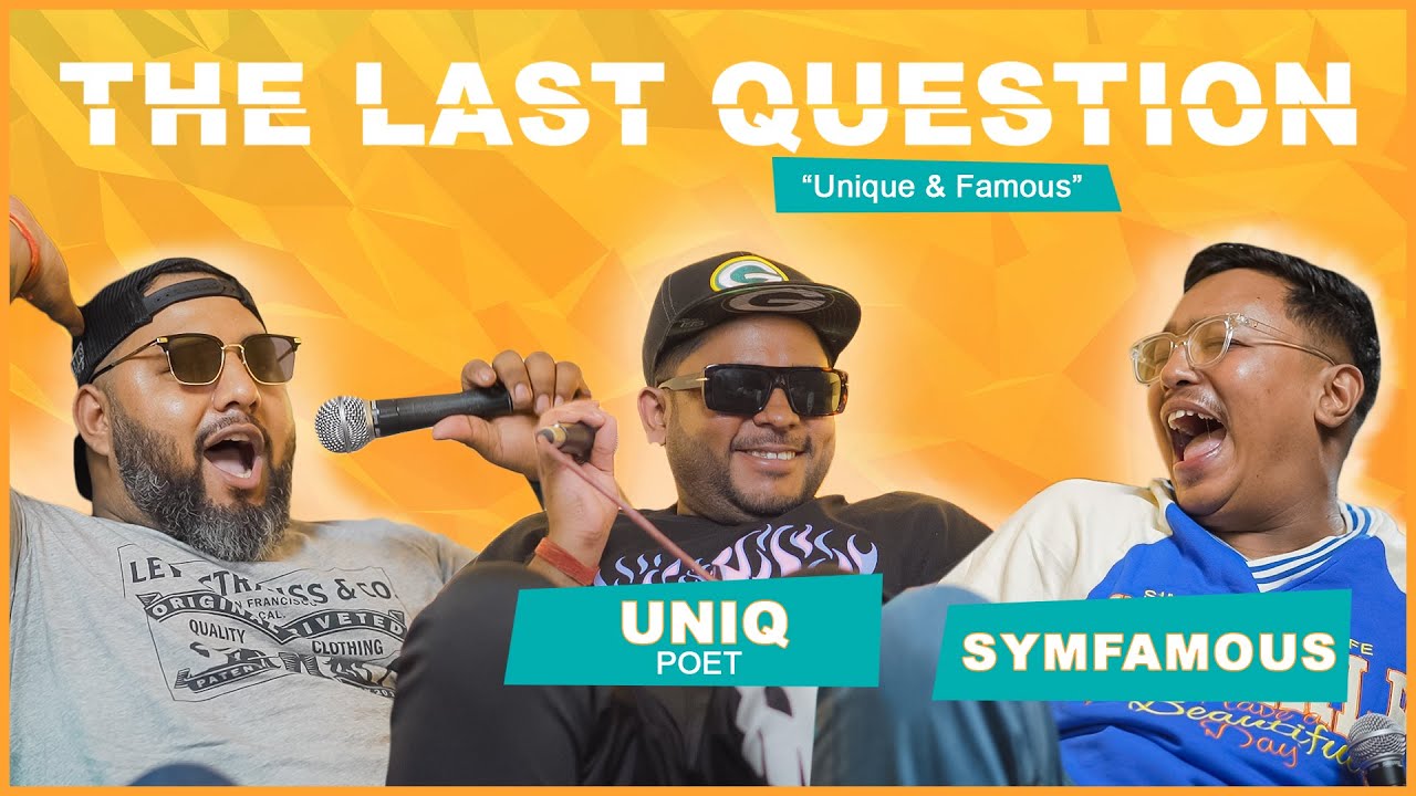 THE LAST QUESTION WITH UNIQ POET & SYMFAMOUS