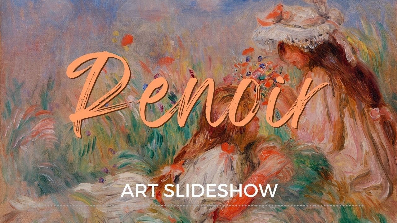 RENOIR ARTWORK (𝓈𝓊𝓂𝓂𝑒𝓇𝓉𝒾𝓂𝑒 𝑒𝒹𝒾𝓉𝒾𝑜𝓃) | silent art slideshow
