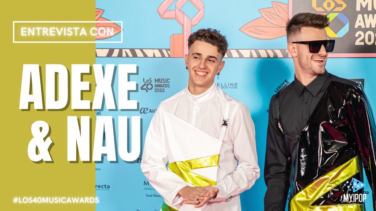 ADEXE Y NAU estrenan 'CONTIGO' y hablan de NUEVO DISCO y su próxima gira en 2023