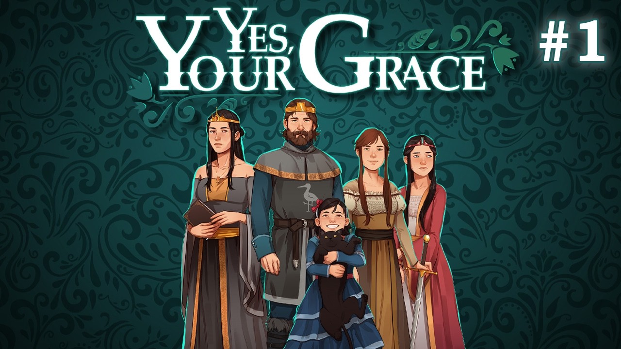 СИМУЛЯТОР КОРОЛЯ - Yes, Your Grace #1