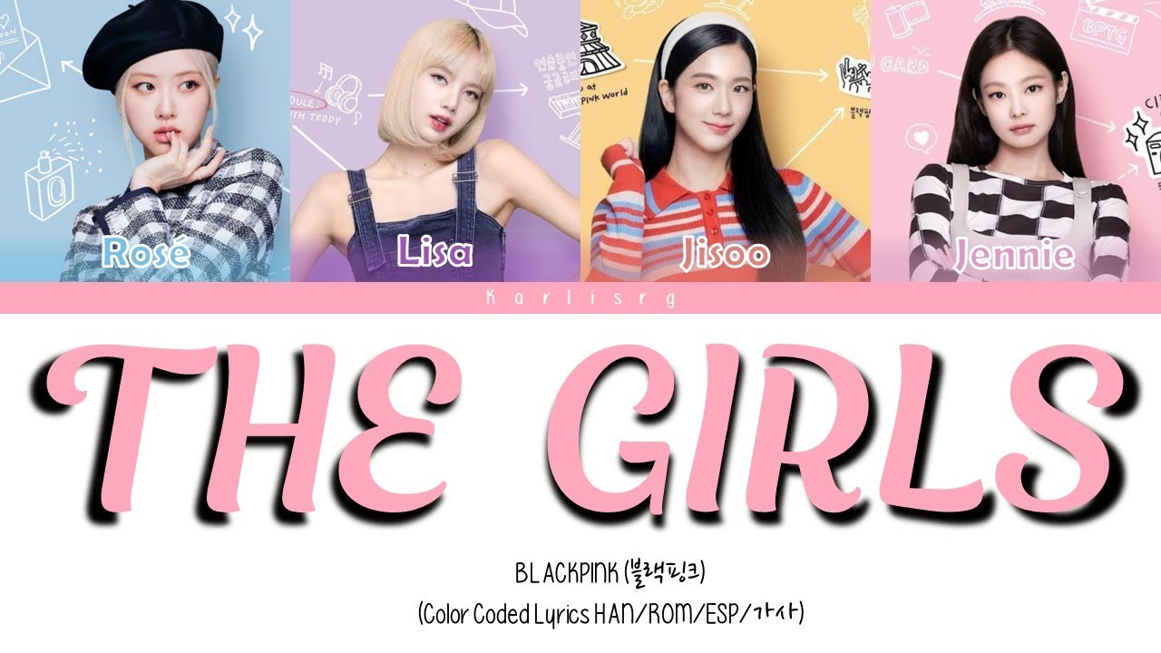 BLACKPINK - THE GIRLS (BLACKPINK THE GAME OST) Color Coded Lyrics HAN/ROM/ESP/가사