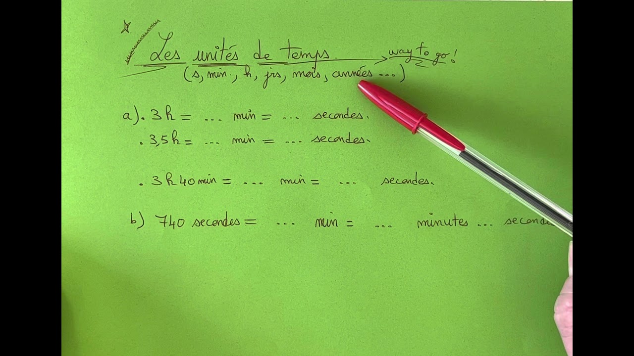 5 - Les unités de temps (secondes, minutes, heures…) - convertir