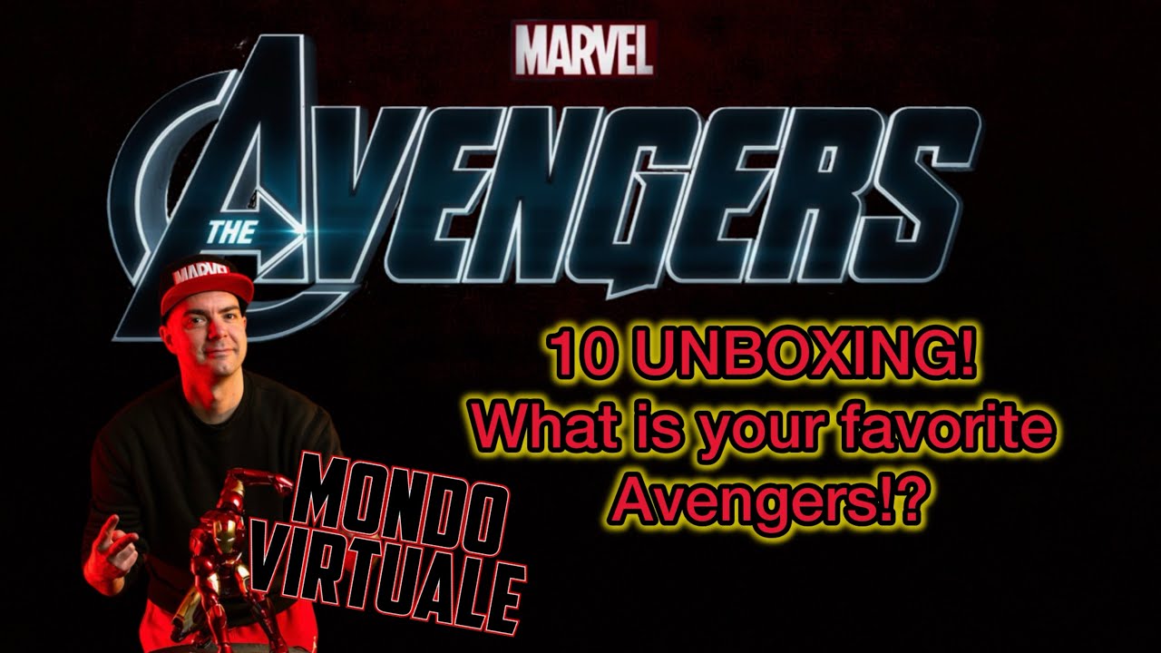 10 UNBOXING - WHAT IS YOUR FAVORITE AVENGERS? - MARVEL