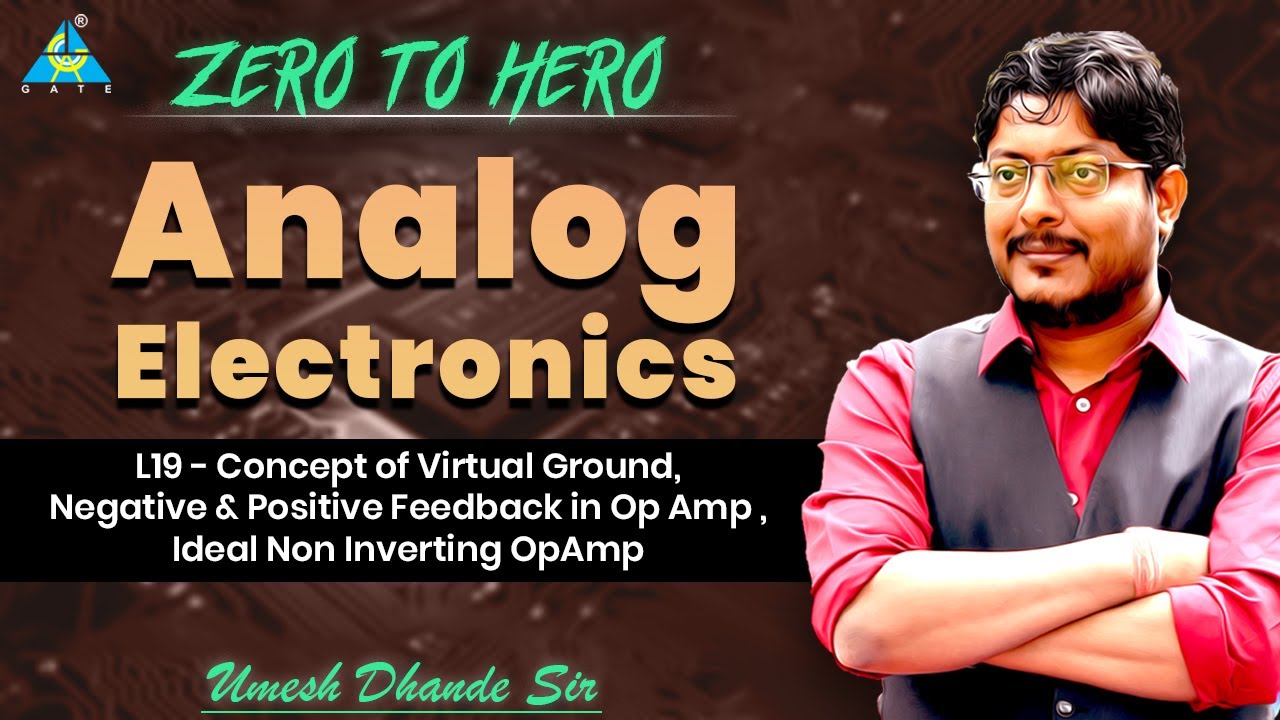 L19 | Concept of Virtual Ground, Negative & Positive Feedback in Op Amp Ideal Non Inverting Op Amp