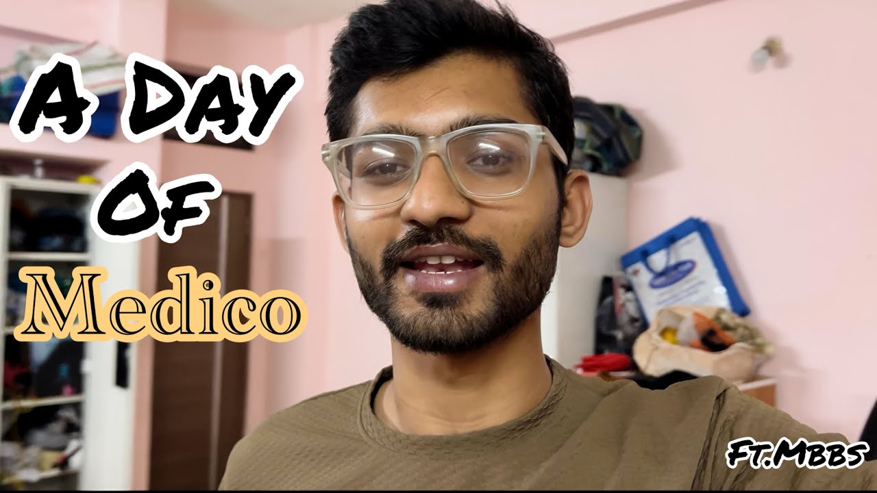 A Day in Life of Medico Ft.Mbbs