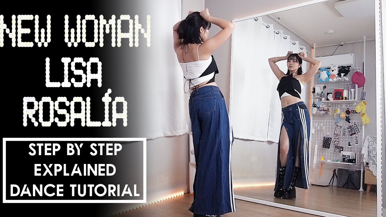 Step by Step LISA - NEW WOMAN feat. Rosalía #dancetutorial EXPLAINED