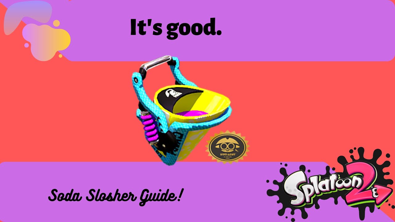 How To Use Soda Slosher! | Splatoon 2 Guide.