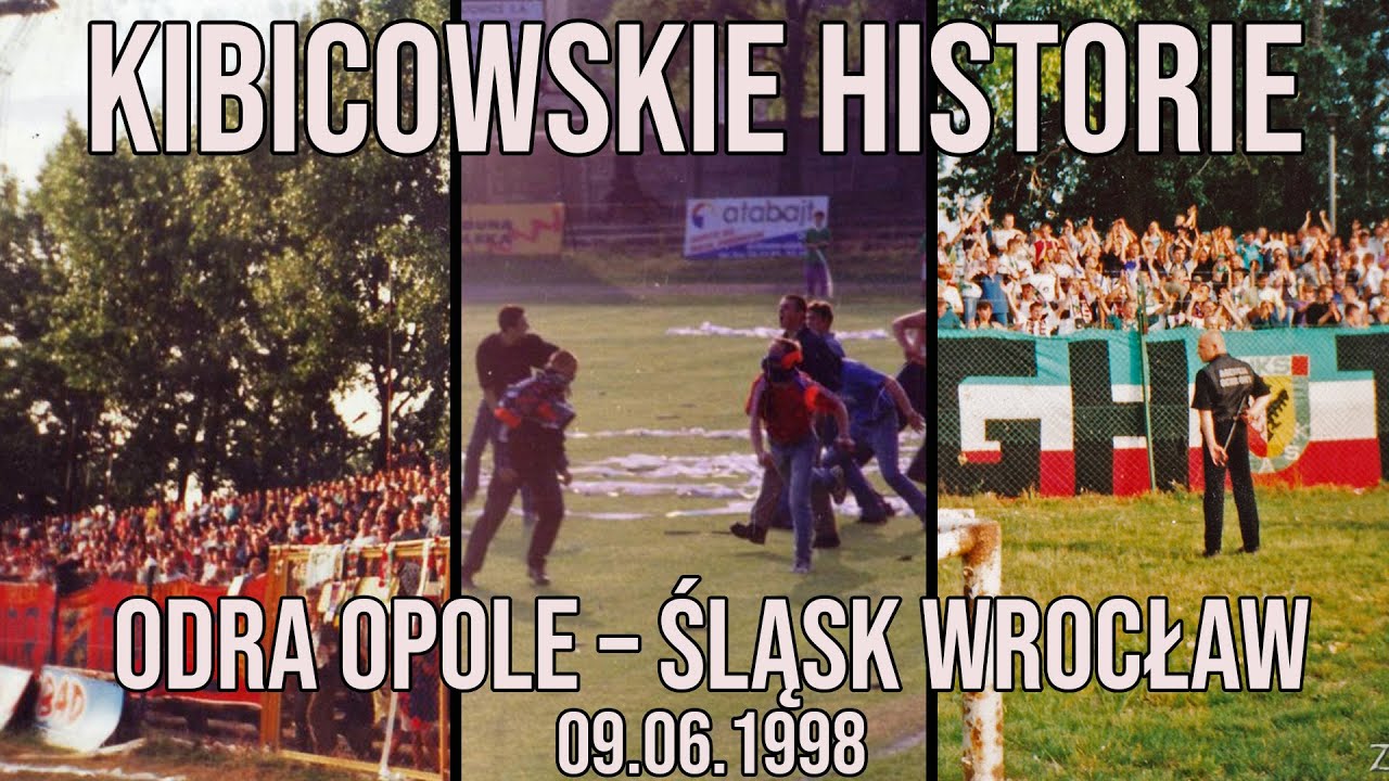 KIBICOWSKIE HISTORIE | Odra Opole – Śląsk Wrocław 09.06.1998| LEKTOR