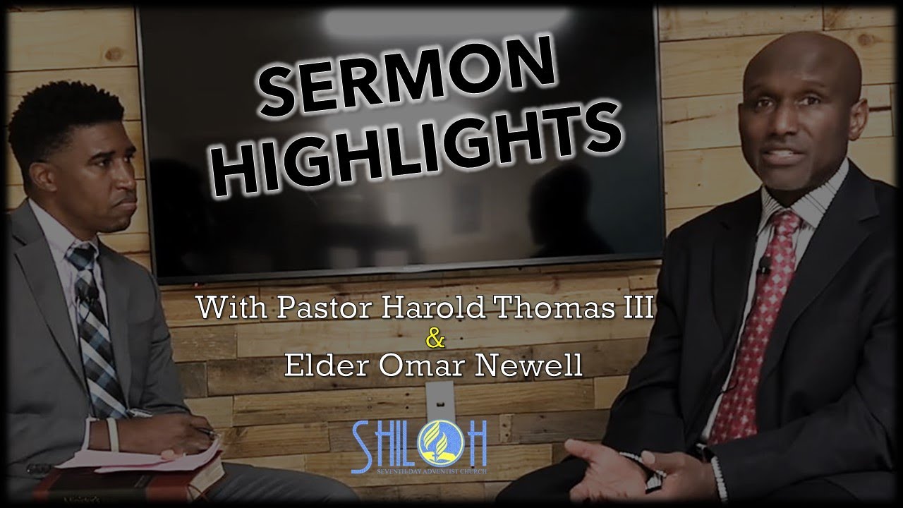 Shiloh SDA Church - Sermon Highlights w/ Elder Omar Newell & Dr. Harold Thomas III | 1/15/21
