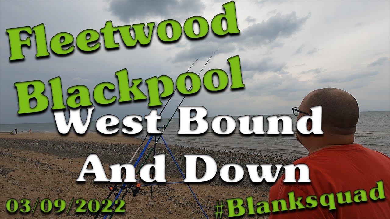 Sea Fishing UK Beach | Fleetwood West Coast | UK Sea Fishing