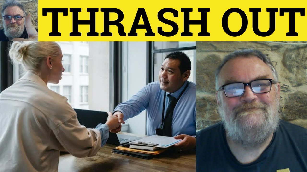 🔵 Thrash Out Meaning - Thrashed Out Examples - Thrash Out Defined - Phrasal Verbs - Thrash Out