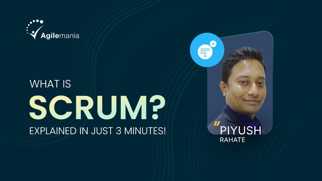 Scrum in 3 Minutes | Scrum Framework Explained Under 3 Minutes | Piyush Rahate | Agilemania