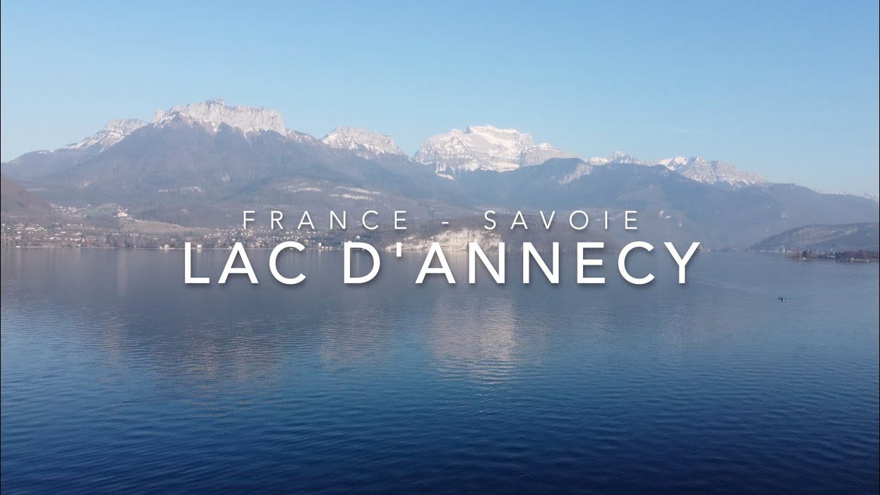 ANNECY - LE LAC, SES PLAGES ET MONTAGNES - BALADE EN DRONE 4K