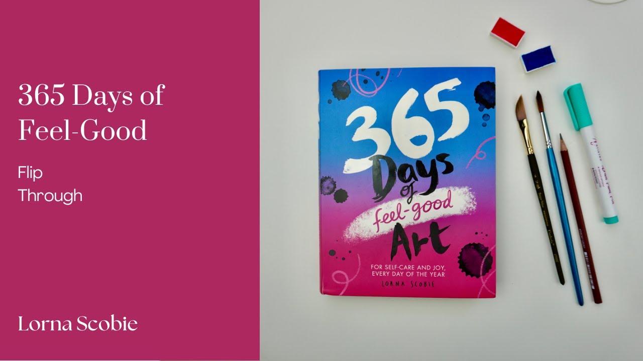 365 Days of feel-good Art by Lorna Scobie
