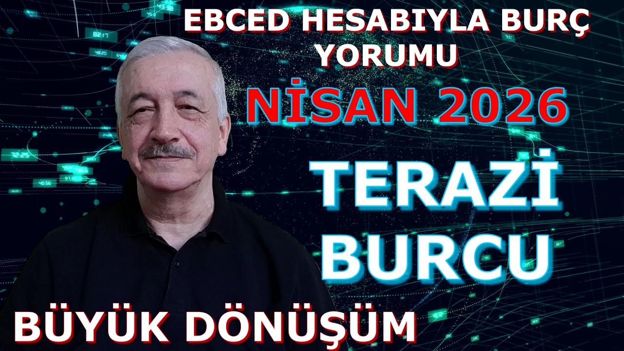 TERAZİ BURCU NİSAN AYI 2026 EBCED HESABIYLA BUR&Ccedil; YORUMU Kader Mesajı