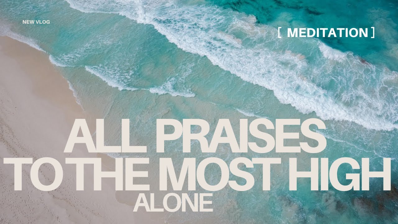 NO ONE BESIDE THEE | All Praises to the Most High ONLY| Most Highest Meditation #yahonly #freedom