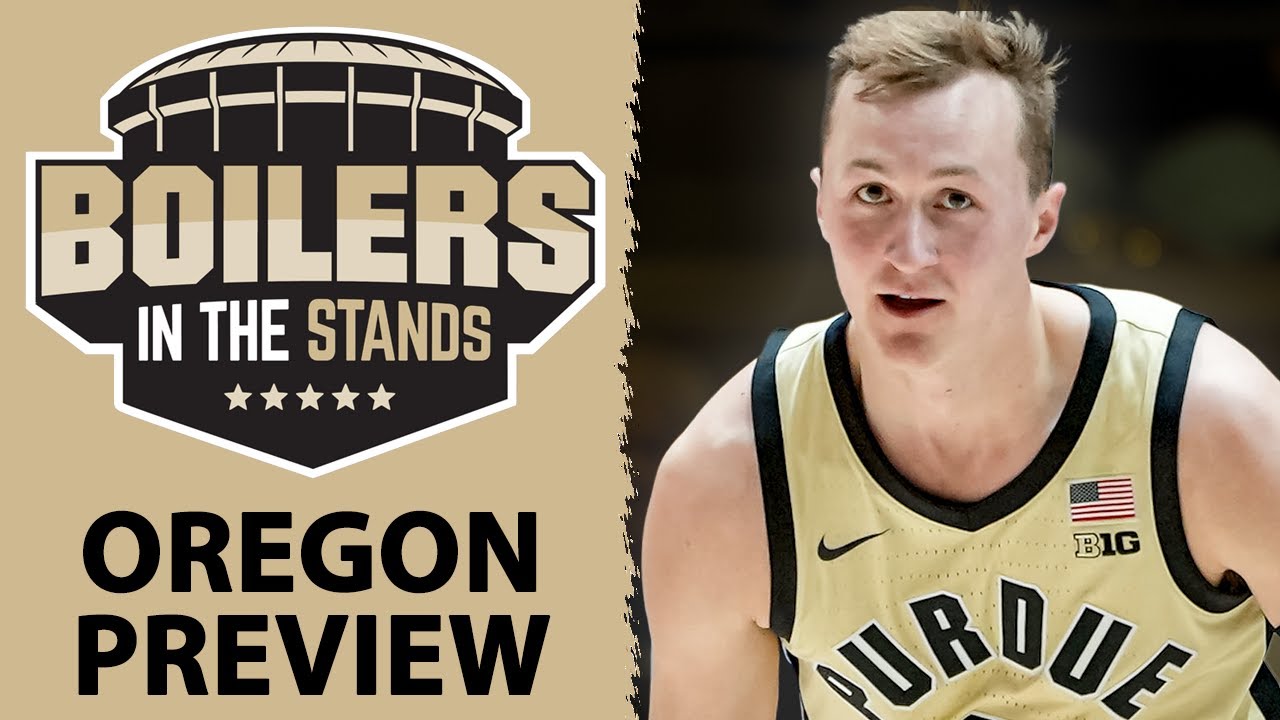 Purdue Boilermakers vs Oregon Ducks PREVIEW | Boilers In The Stands