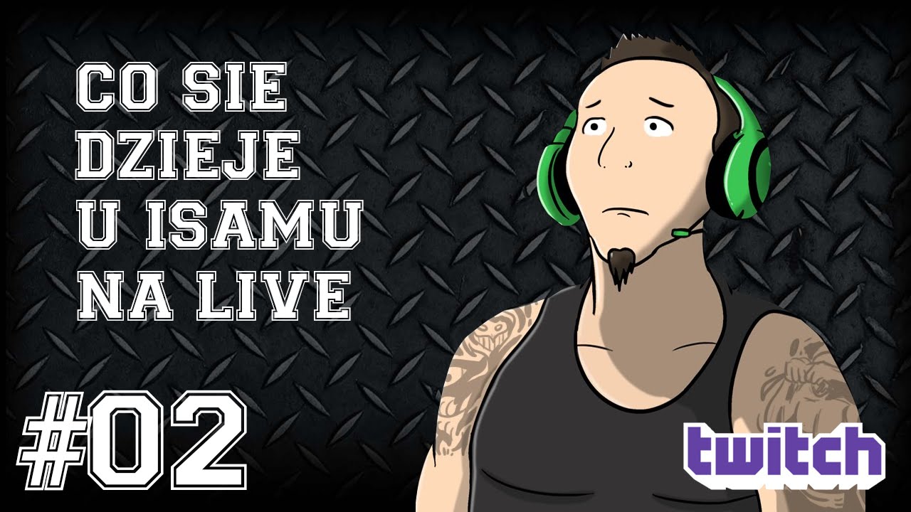 CO SIE DZIEJE U ISAMU NA LIVE #02