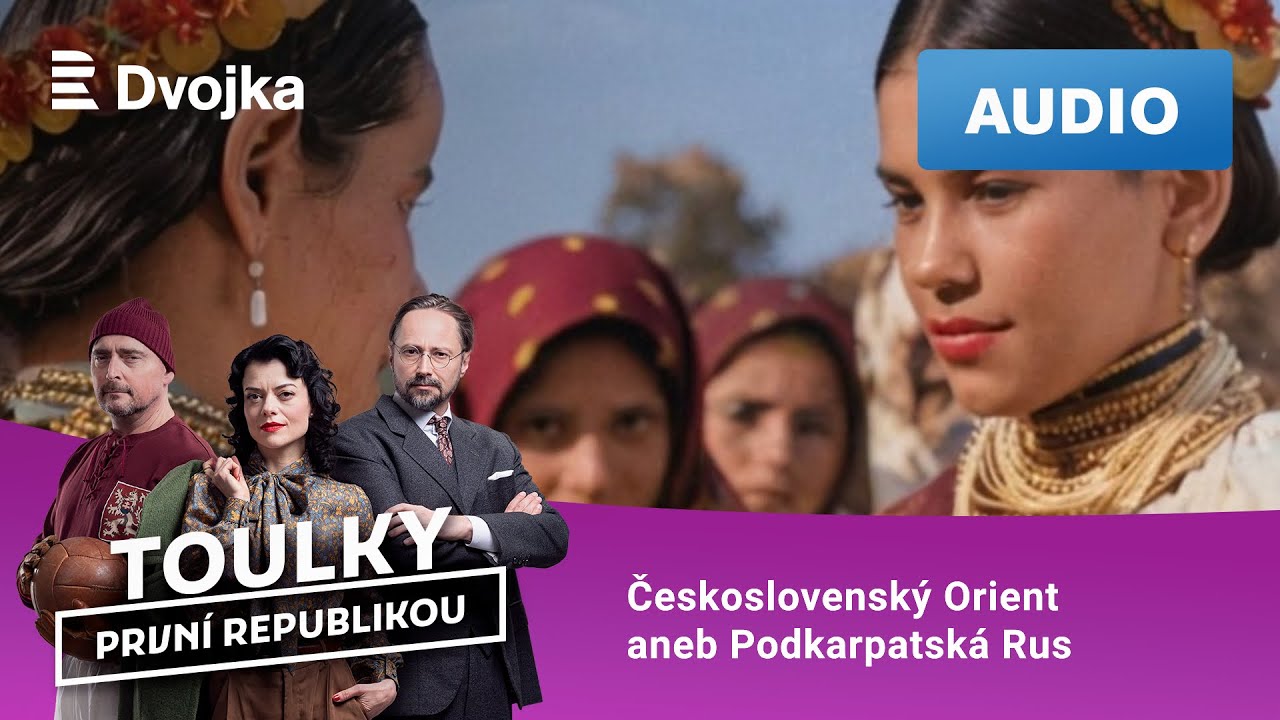 Toulky první republikou: 14. Československý Orient aneb Podkarpatská Rus
