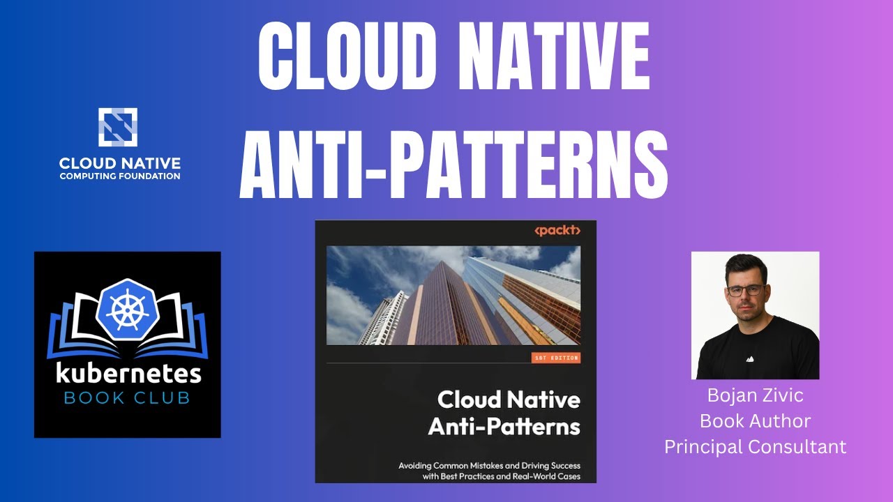 Cloud Native Anti-Patterns with Bojan Zivic