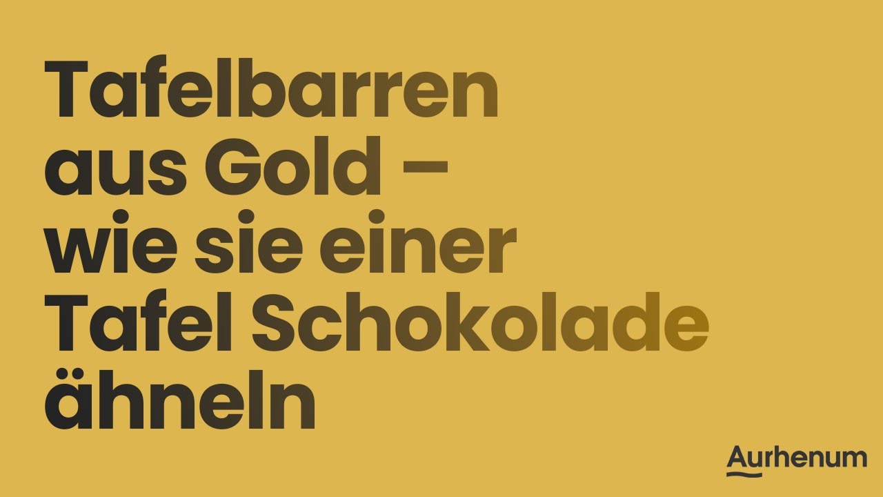 Tafelbarren aus Gold &ndash; wie sie einer Tafel Schokolade &auml;hneln