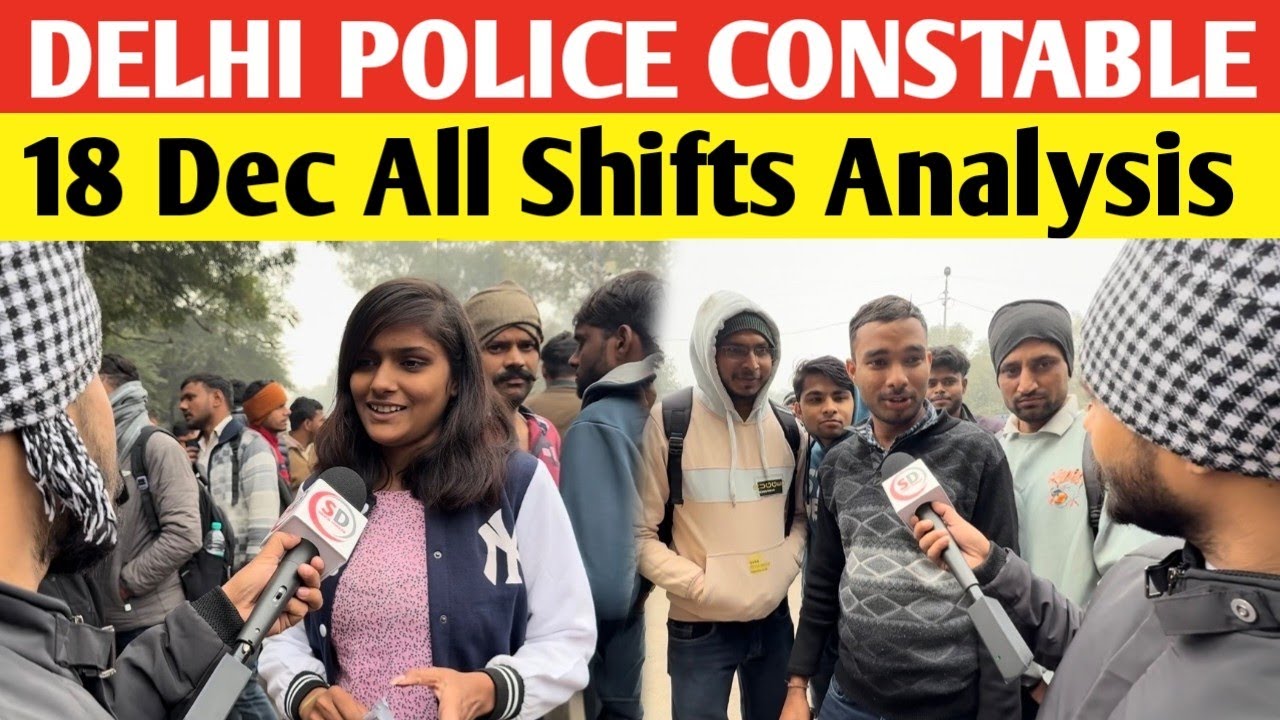 Delhi Police Constable Exam Review 🔥 | 18 Dec All Shifts Analysis & Students Reactions 