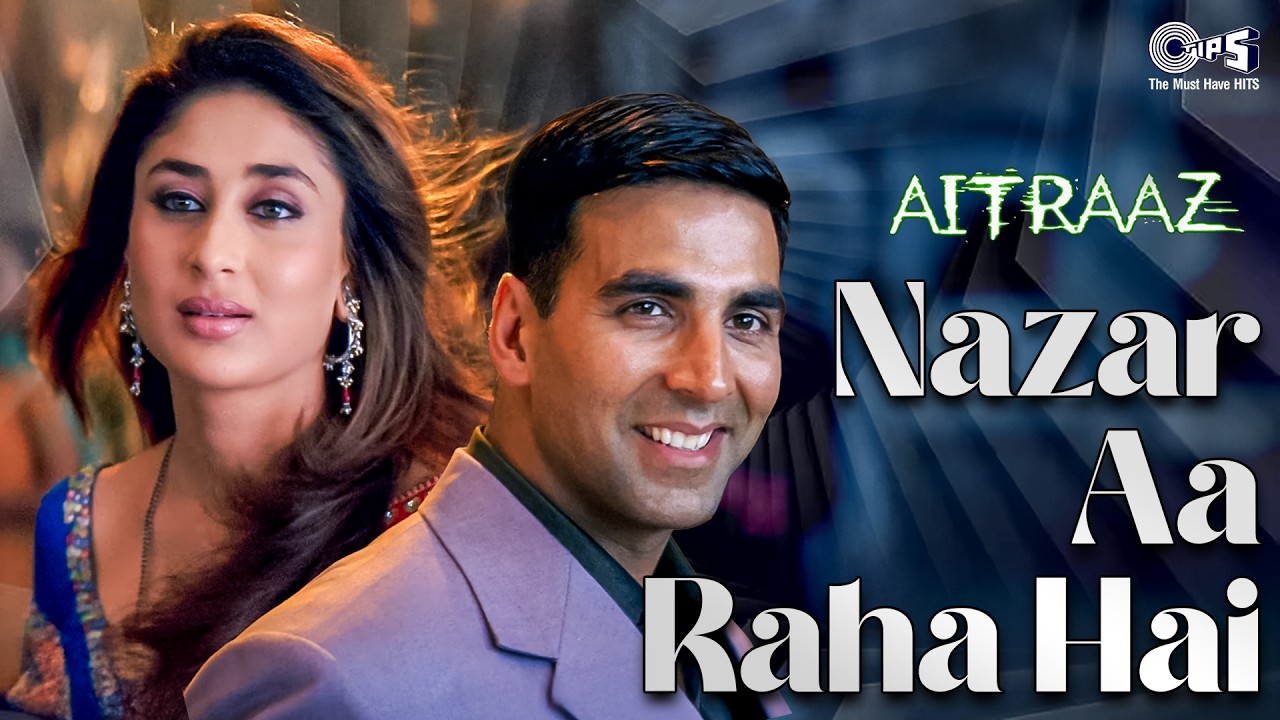 Nazar Aa Raha Hai | Aitraaz | Akshay Kumar, Kareena Kapoor| Udit Narayn, Alka Yagnik,Hindi Love Song