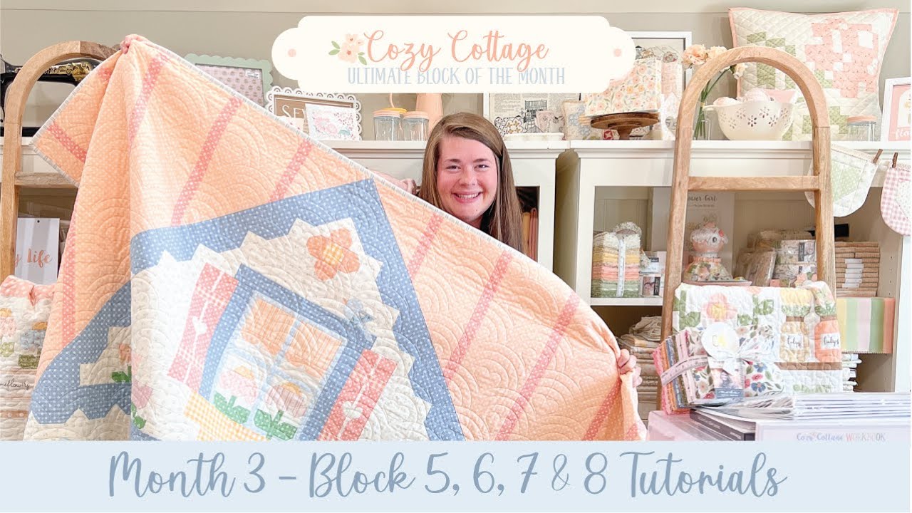 Cozy Cottage BOM   Month 3 Blocks 5, 6, 7, & 8 Tutorials