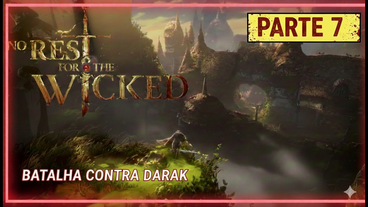 A BATALHA FINAL CONTRA DARAK! – No Rest for the Wicked (Parte 7)