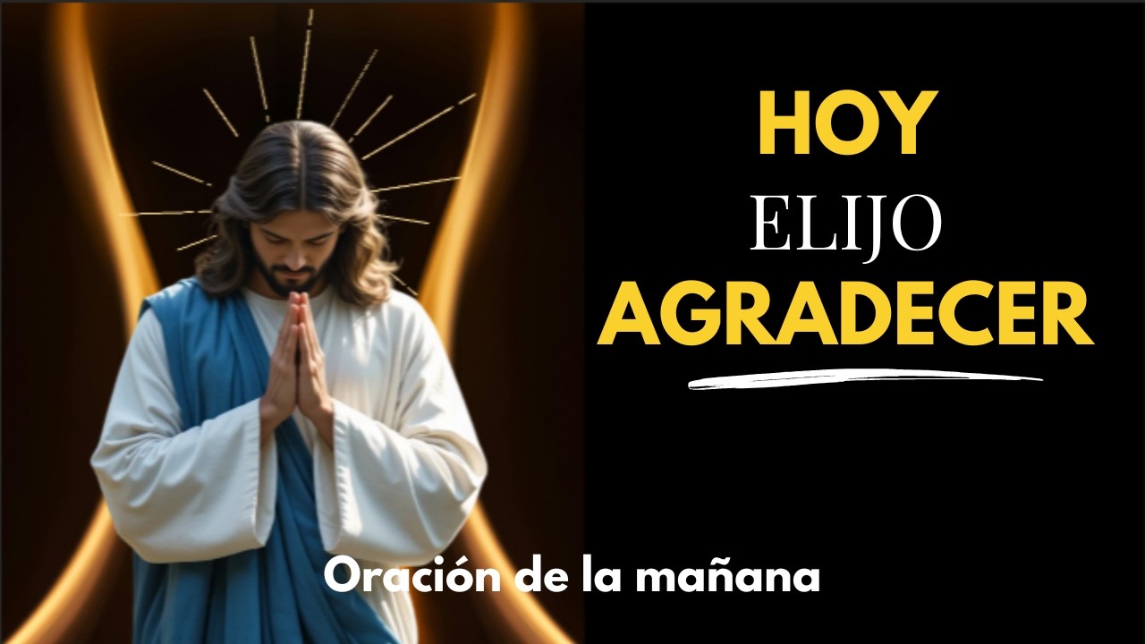 Oraci&oacute;n Profunda de Gratitud, Perd&oacute;n y Confianza en Dios | Oraci&oacute;n de la Ma&ntilde;ana 🙏🌿