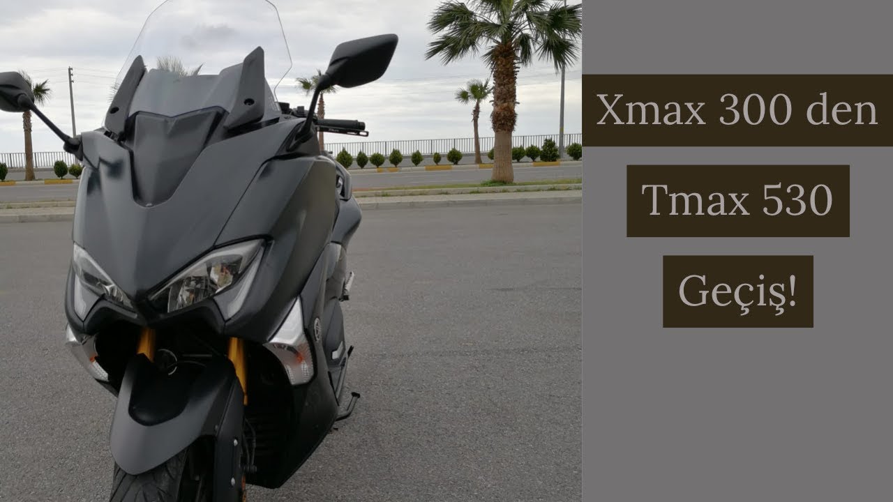 XMAX 300 den Yamaha TMAX 530 a Geçiş / 2019 Yamaha Tmax incelemesi / Tmax scooter mi ?